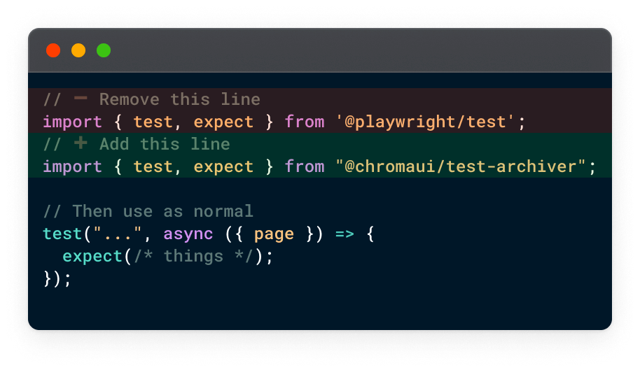 A diff of the source code for an E2E test, the first line "import { test, expect } from '@playwright/test'" has been replaced with "import { test, expect } from '@chromaui/test-archiver'". The rest of the file is unchanged.